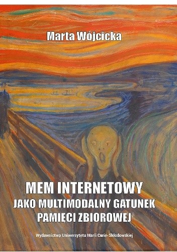 Mem internetowy jako multimodalny gatunek pamięci zbiorowej