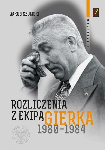 Rozliczenia z ekipą Gierka 1980-1984