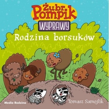 Żubr Pompik. Wyprawy. Rodzina borsuków