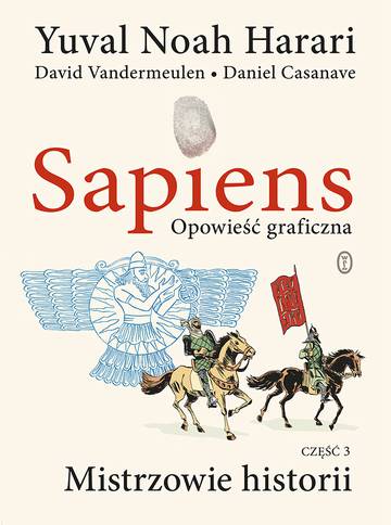 Mistrzowie historii. Sapiens. Opowieść graficzna. Tom 3