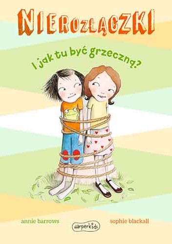 Nierozłączki. I jak tu być grzeczną
