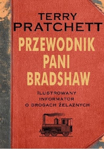 Przewodnik Pani Bradshaw. Ilustrowany informator o drogach żelaznych