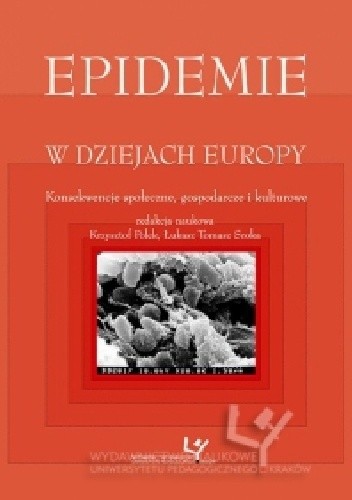 Epidemie w dziejach Europy. Konsekwencje społeczne, gospodarcze i kulturowe
