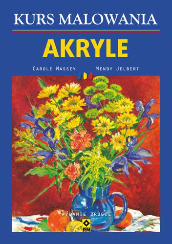 Akryle kurs malowania wyd. 2