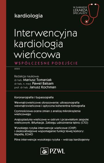 Interwencyjna kardiologia wieńcowa. Współczesne podejście. W gabinecie lekarza specjalisty. Kardiologia. W gabinecie lekarza specjalisty