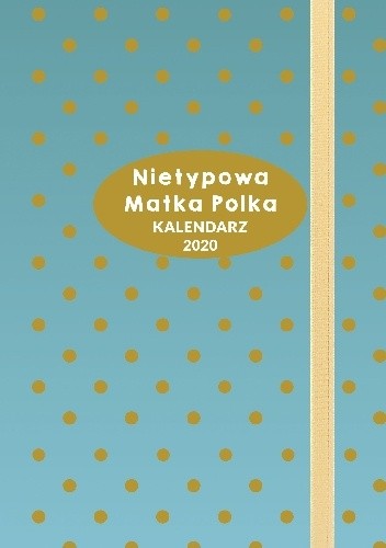 Nietypowa Matka Polka. Kalendarz 2020