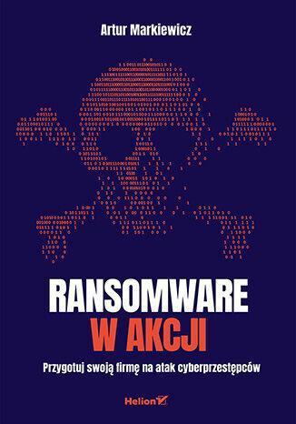 Ransomware w akcji. Przygotuj swoją firmę na atak cyberprzestępców