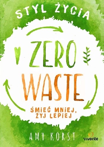 Styl życia Zero Waste. Śmieć mniej, żyj lepiej.