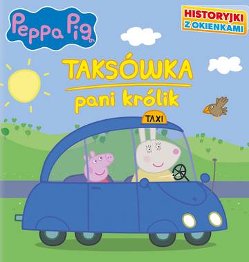 Taksówka Pani królik. Historyjki z okienkami. Świnka Peppa