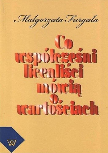 Co współcześni licealiści mówią o wartościach