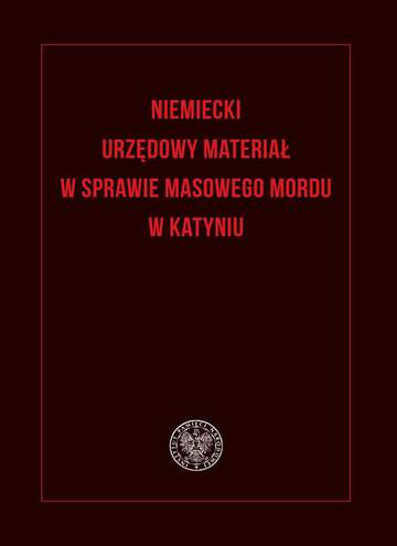 Niemiecki urzędowy materiał w sprawie masowego mordu w Katyniu