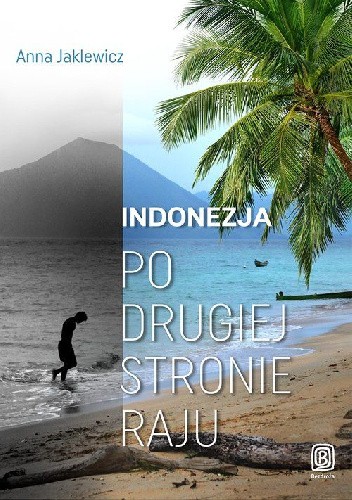 Indonezja. Po drugiej stronie raju