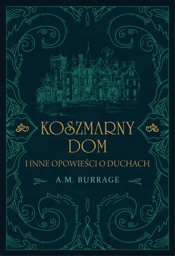 Koszmarny dom i inne opowieści o duchach