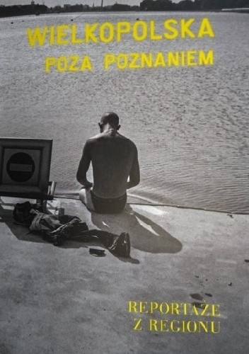 Wielkopolska poza Poznaniem