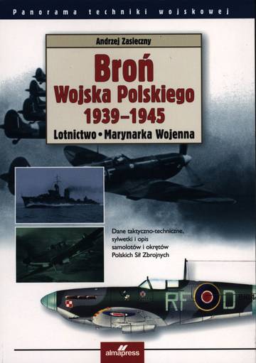 Broń Wojska Polskiego 1939-1945. Lotnictwo i Marynarka Wojenna wyd. 2