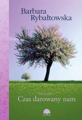Czas darowany nam saga część 5 wyd. 1
