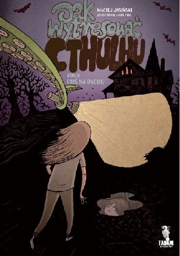 Jak wytresować Cthulhu. Tom II. Coś na dachu