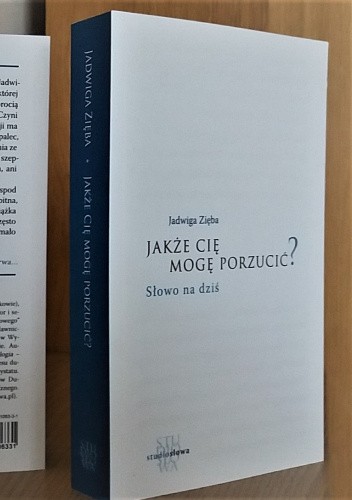 Jakże cię mogę porzucić?