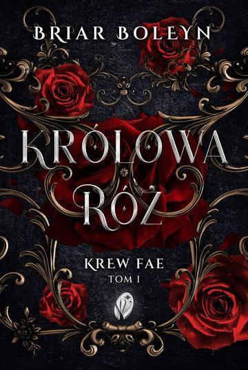 Królowa Róż. Krew Fae. Tom 1