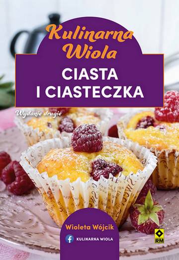 Kulinarna Wiola. Ciasta i ciasteczka.