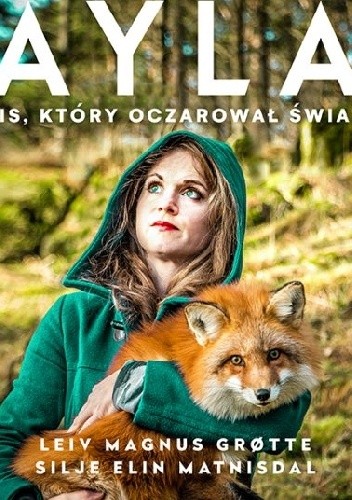 Ayla. Lis, który oczarował świat