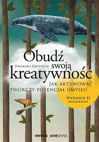 Obudź swoją kreatywność jak aktywować twórczy potencjał umysłu wyd. 2
