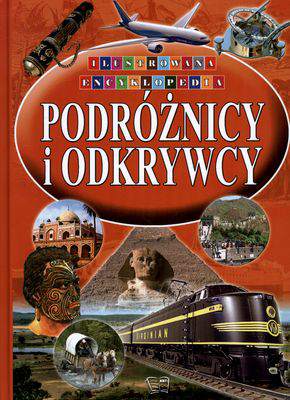 Podróżnicy i odkrywcy ilustrowana encyklopedia