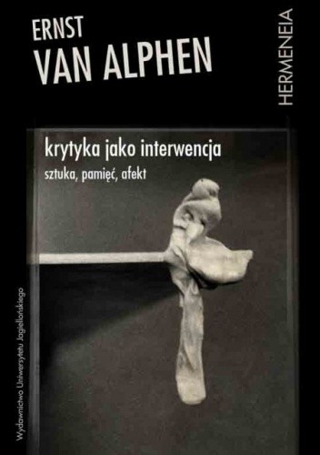 Krytyka jako interwencja. Sztuka, pamięć, afekt