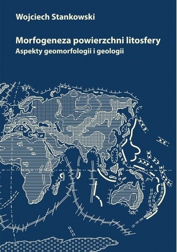 Morfogeneza powierzchni litosfery. Aspekty geomorfologii i geologii