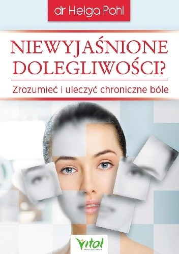 Niewyjaśnione dolegliwości? Zrozumieć i uleczyć chroniczne bóle
