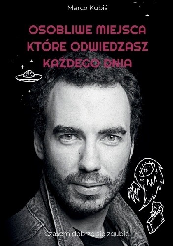 Osobliwe miejsca, które odwiedzasz każdego dnia