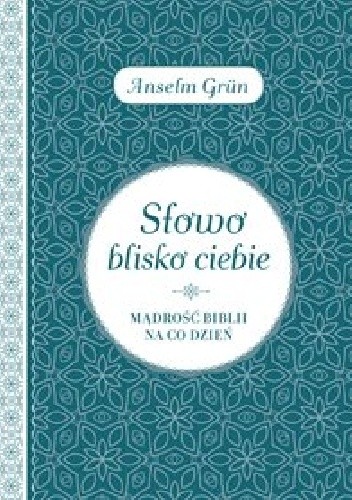Słowo blisko ciebie. Mądrość Biblii na co dzień
