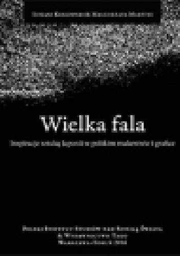 Wielka fala. Inspiracje sztuką Japonii w polskim malarstwie i grafice