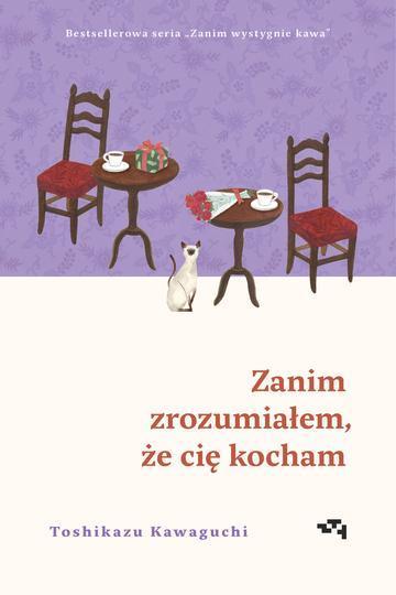 Zanim zrozumiałem, że cię kocham. Zanim wystygnie kawa. Tom 6