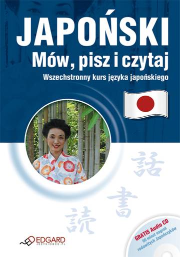 Japoński. Mów, pisz i czytaj wyd. 2