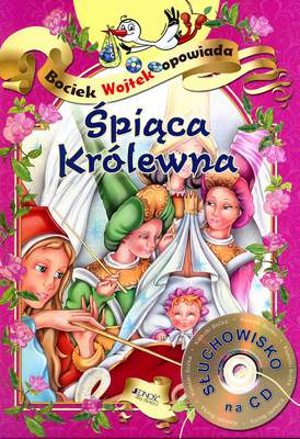 Śpiąca królewna bociek wojtek opowiada + CD wyd. 2016