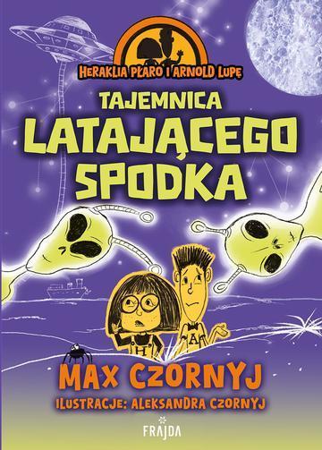 Heraklia Płaro i Arnold Lupę. Tajemnica latającego spodka