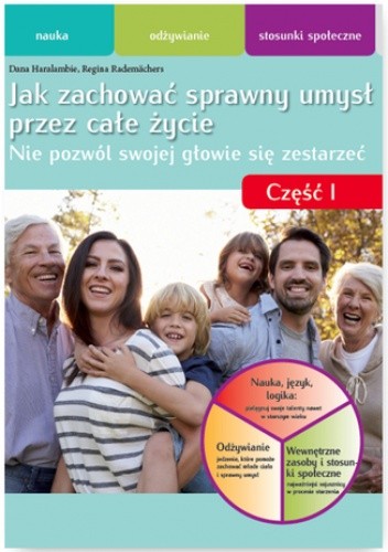 Jak zachować sprawny umysł przez całe życie. Nie pozwól swojej głowie się zestarzeć część I