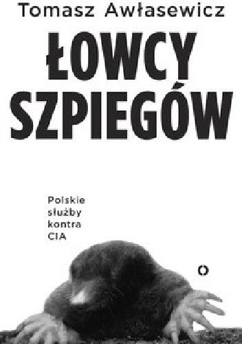 Łowcy szpiegów. Polski wywiad kontra CIA