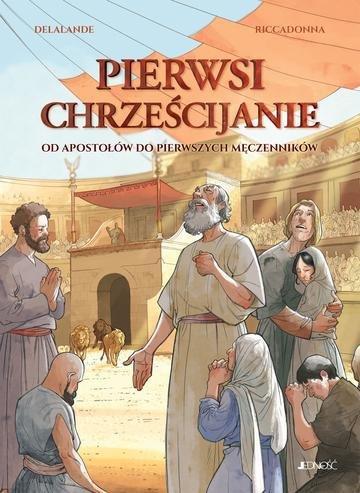 Okładka: Pierwsi chrześcijanie. Od apostołów do pierwszych męczenników – komiks