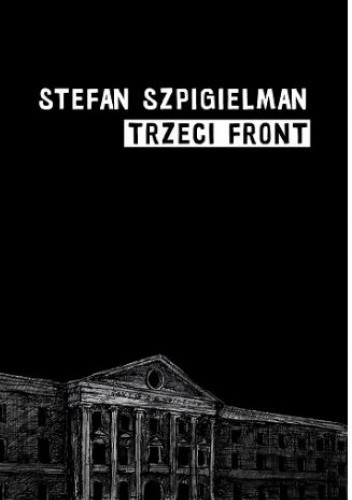 Trzeci front. O wojnie wielkich Niemiec z Żydami Warszawy 1939?1943