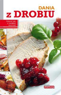 Dania z drobiu dobra kuchnia