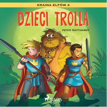 Kraina Elfów 4. Dzieci trolla