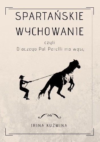 Spartańskie Wychowanie, czyli Dlaczego Pat Parelli ma wąsy
