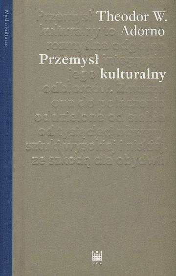Przemysł kulturalny. Wybrane eseje o kulturze masowej wyd. 2021
