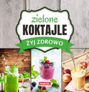 Zielone koktajle żyj zdrowo