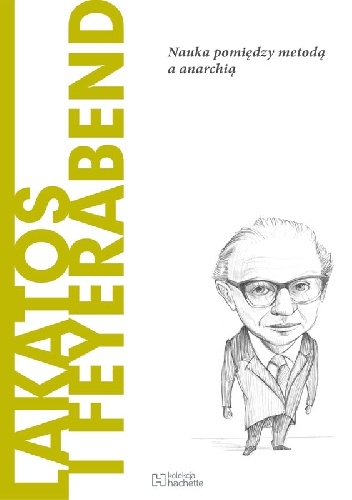 Lakatos i Feyerabend. Nauka pomiędzy metodą a anarchią