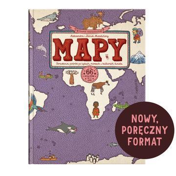 MAPY. Obrazkowa podróż po lądach, morzach i kulturach świata. Nowy podręczny format