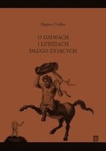 O dziwach i ludziach długo żyjących