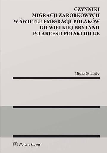 Czynniki migracji zarobkowych w świetle emigracji Polaków do Wielkiej Brytanii po akcesji Polski do UE